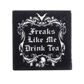 Alchemy Gothic CC5 Ceramic Freaks Like Me Drink Tea Individual Coaster