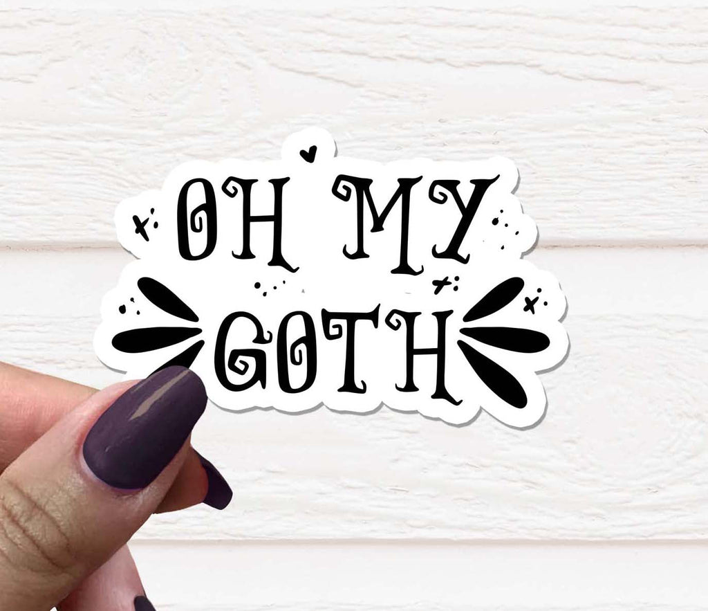 Oh My Goth Vinyl Sticker